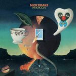 Nick Drake – “Pink Moon”