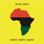 Roberto Zanetti Quartet – Mother Africa