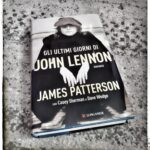 Gli ultimi giorni di John Lennon di James Patterson