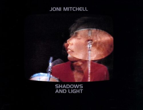 Joni Mitchell – Shadows and Light