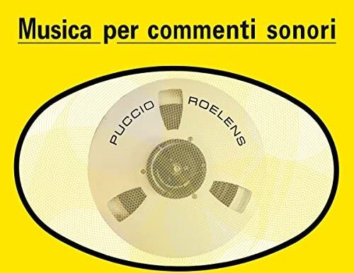 Puccio Roelens – Musica per Commenti Sonori