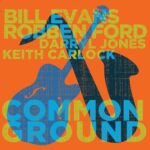 Bill Evans-Robben Ford – Common Ground