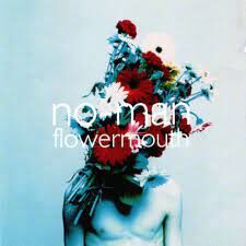 No-Man – Flowermouth
